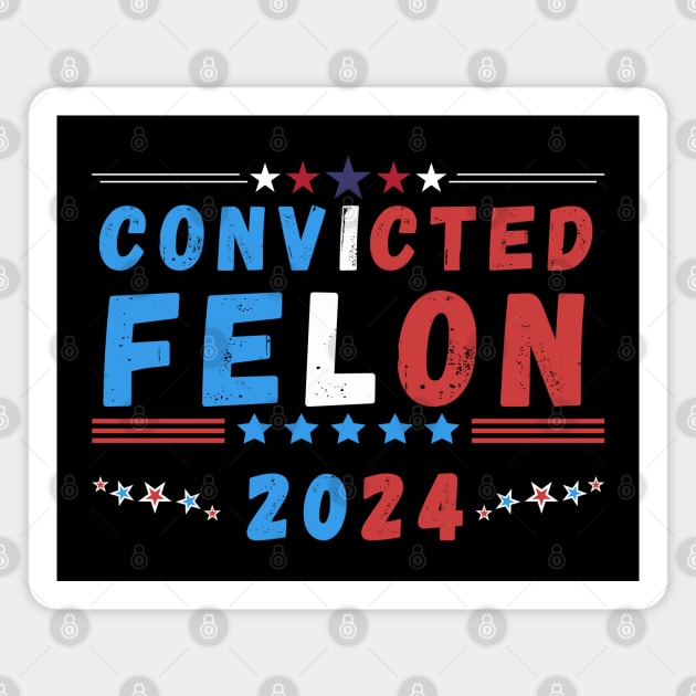 Convicted Felon 2024 - Political Humor Magnet by MakerMind8.2
